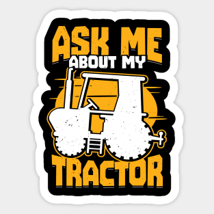 Ask Me About My Tractor Farming Farmer Gift Sticker